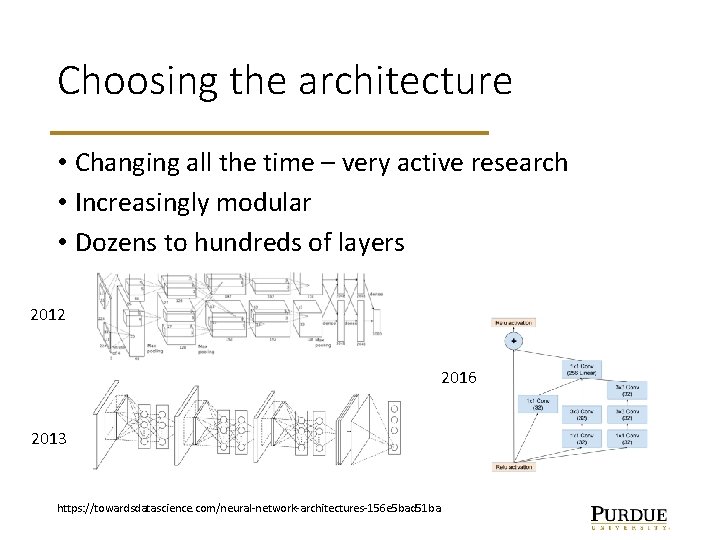 Choosing the architecture • Changing all the time – very active research • Increasingly