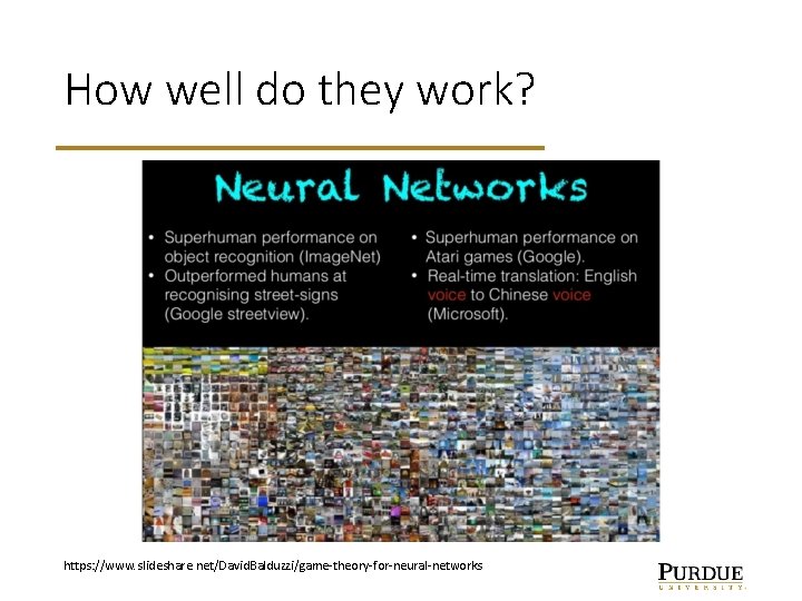 How well do they work? https: //www. slideshare. net/David. Balduzzi/game-theory-for-neural-networks 