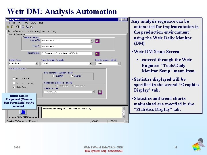 Weir DM: Analysis Automation Any analysis sequence can be automated for implementation in the