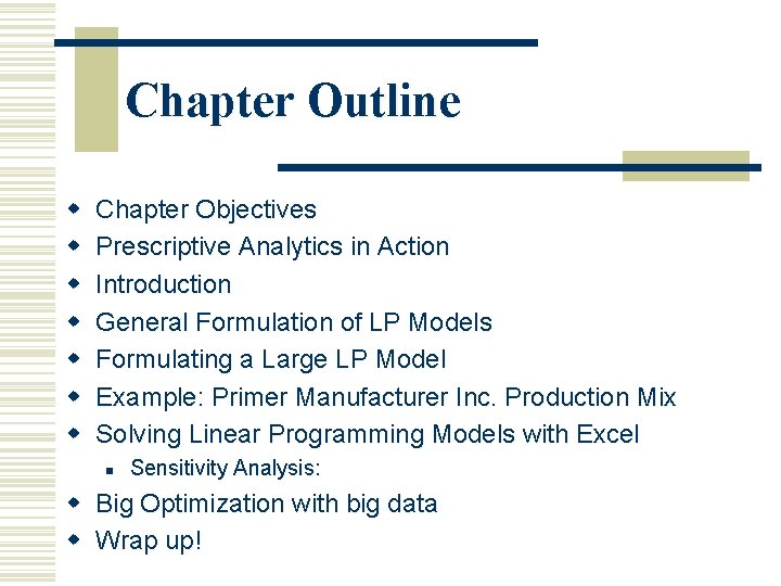Chapter Outline w w w w Chapter Objectives Prescriptive Analytics in Action Introduction General