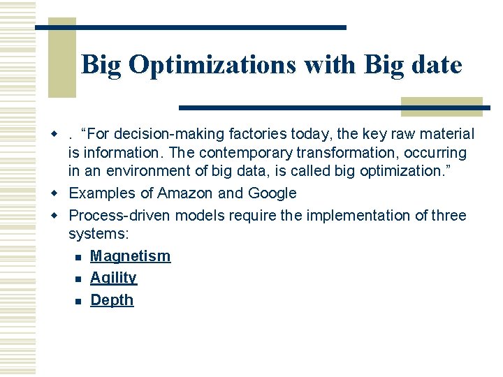 Big Optimizations with Big date w. “For decision-making factories today, the key raw material