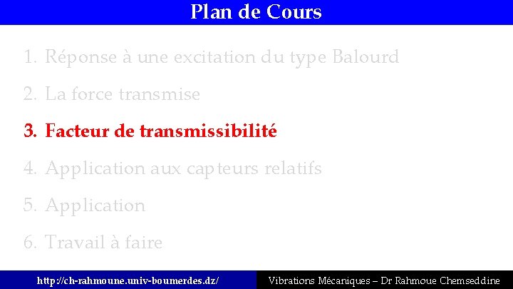 Plan de Cours 1. Réponse à une excitation du type Balourd 2. La force