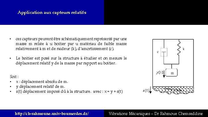 Application aux capteurs relatifs • ces capteurs peuvent être schématiquement représenté par une masse