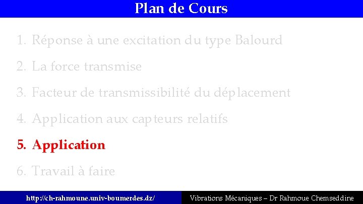 Plan de Cours 1. Réponse à une excitation du type Balourd 2. La force