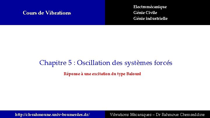 Cours de Vibrations Electromécanique Génie Civile Génie industrielle Chapitre 5 : Oscillation des systèmes