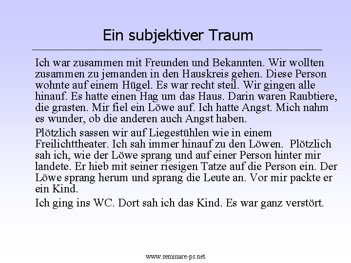 Ein subjektiver Traum Ich war zusammen mit Freunden und Bekannten. Wir wollten zusammen zu