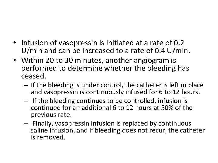  • Infusion of vasopressin is initiated at a rate of 0. 2 U/min