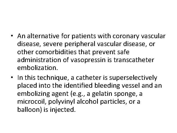  • An alternative for patients with coronary vascular disease, severe peripheral vascular disease,