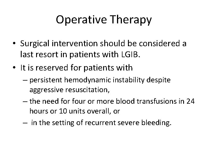 Operative Therapy • Surgical intervention should be considered a last resort in patients with