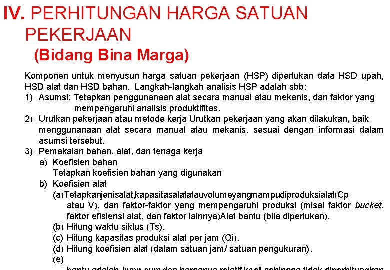 IV. PERHITUNGAN HARGA SATUAN PEKERJAAN (Bidang Bina Marga) Komponen untuk menyusun harga satuan pekerjaan