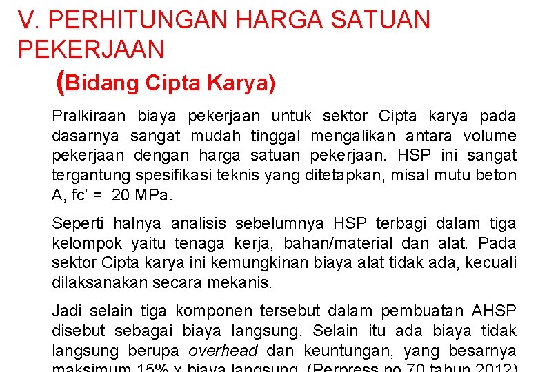 V. PERHITUNGAN HARGA SATUAN PEKERJAAN (Bidang Cipta Karya) Pralkiraan biaya pekerjaan untuk sektor Cipta