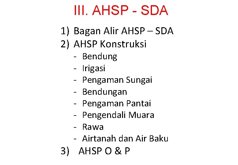 III. AHSP - SDA 1) Bagan Alir AHSP – SDA 2) AHSP Konstruksi -