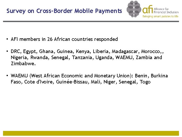 Survey on Cross-Border Mobile Payments • AFI members in 26 African countries responded •
