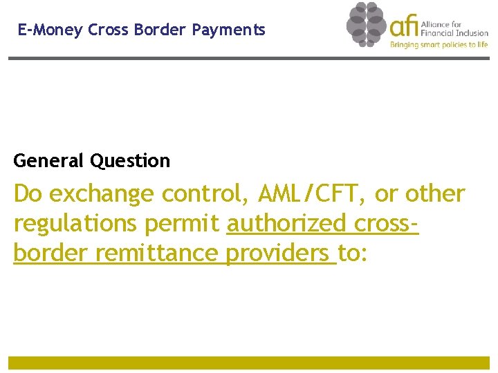 E-Money Cross Border Payments General Question Do exchange control, AML/CFT, or other regulations permit