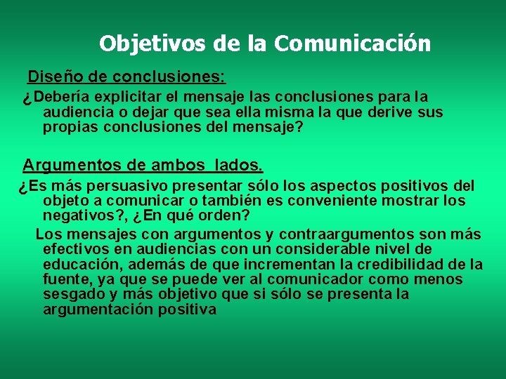 Objetivos de la Comunicación Diseño de conclusiones: ¿Debería explicitar el mensaje las conclusiones para