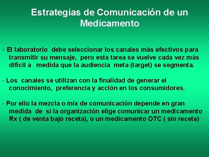 Estrategias de Comunicación de un Medicamento El laboratorio debe seleccionar los canales más efectivos