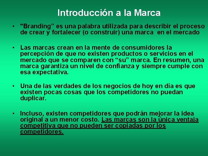 Introducción a la Marca • "Branding” es una palabra utilizada para describir el proceso