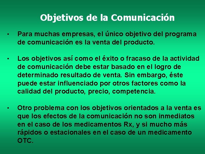 Objetivos de la Comunicación • Para muchas empresas, el único objetivo del programa de