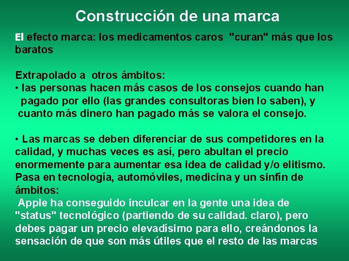 Construcción de una marca El efecto marca: los medicamentos caros "curan" más que los