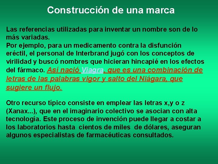 Construcción de una marca Las referencias utilizadas para inventar un nombre son de lo