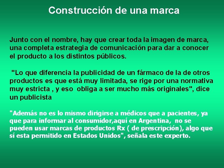 Construcción de una marca Junto con el nombre, hay que crear toda la imagen