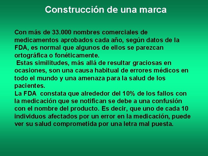 Construcción de una marca Con más de 33. 000 nombres comerciales de medicamentos aprobados