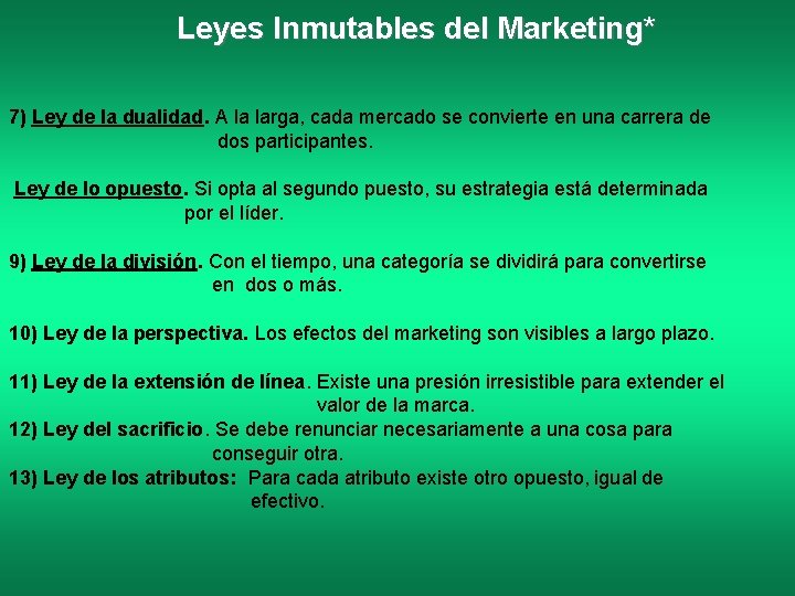 Leyes Inmutables del Marketing* 7) Ley de la dualidad. A la larga, cada mercado