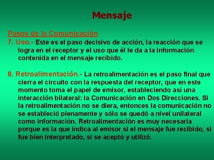Mensaje Pasos de la Comunicación 7. Uso. - Este es el paso decisivo de
