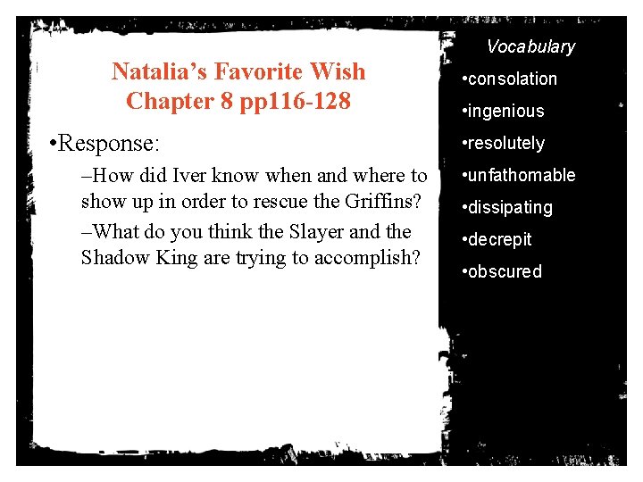 Vocabulary Natalia’s Favorite Wish Chapter 8 pp 116 -128 • Response: –How did Iver