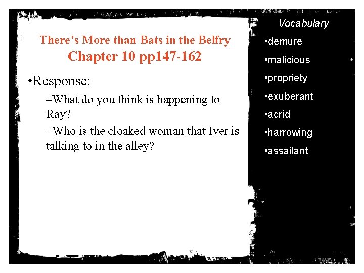 Vocabulary There’s More than Bats in the Belfry Chapter 10 pp 147 -162 •