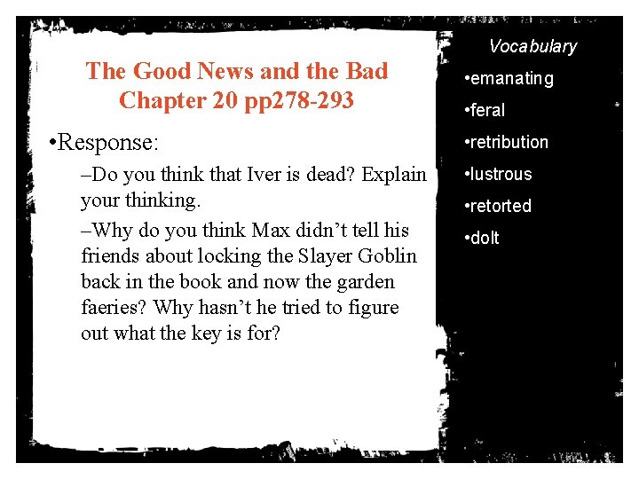 Vocabulary The Good News and the Bad Chapter 20 pp 278 -293 • Response:
