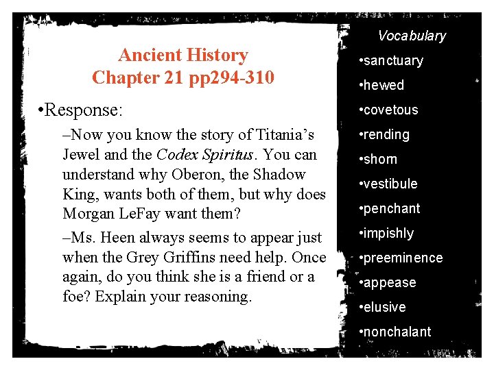 Vocabulary Ancient History Chapter 21 pp 294 -310 • Response: –Now you know the