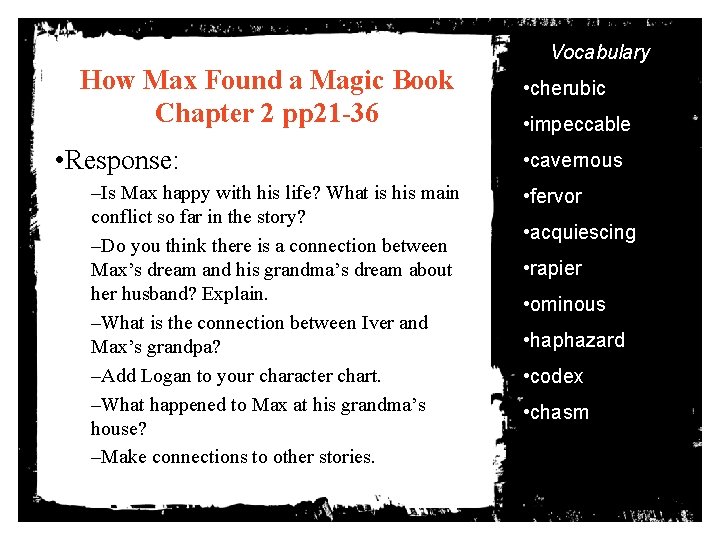 Vocabulary How Max Found a Magic Book Chapter 2 pp 21 -36 • Response: