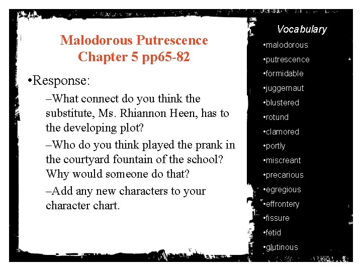Malodorous Putrescence Chapter 5 pp 65 -82 • Response: –What connect do you think