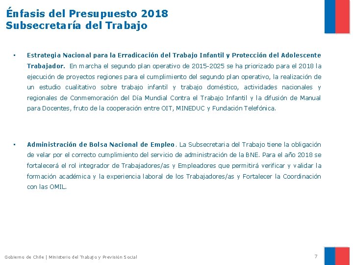 Énfasis del Presupuesto 2018 Subsecretaría del Trabajo • Estrategia Nacional para la Erradicación del