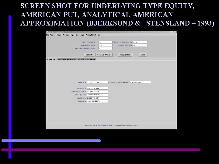 SCREEN SHOT FOR UNDERLYING TYPE EQUITY, AMERICAN PUT, ANALYTICAL AMERICAN APPROXIMATION (BJERKSUND & STENSLAND