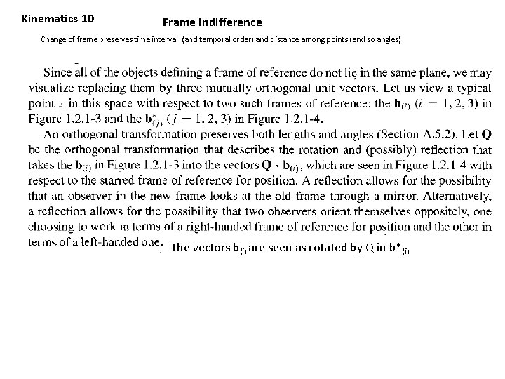 Kinematics 10 Frame indifference Change of frame preserves time interval (and temporal order) and