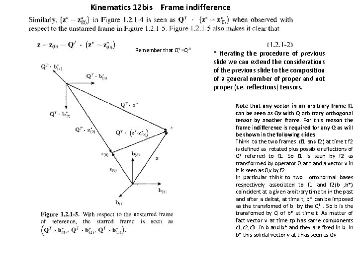 Kinematics 12 bis Frame indifference Remember that Qt =Q-1 * iterating the procedure of