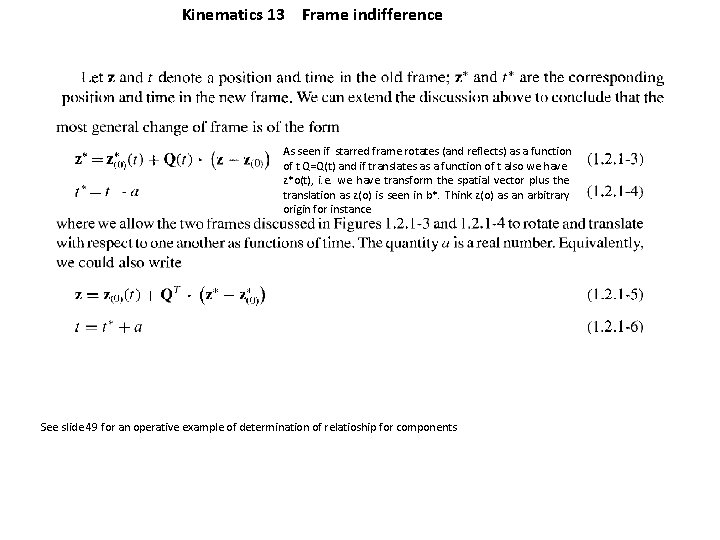 Kinematics 13 Frame indifference As seen if starred frame rotates (and reflects) as a