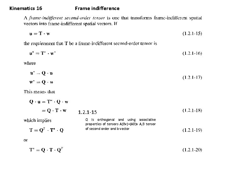 Kinematics 16 Frame indifference 1. 2. 1 -15 Q is orthogonal and using associative