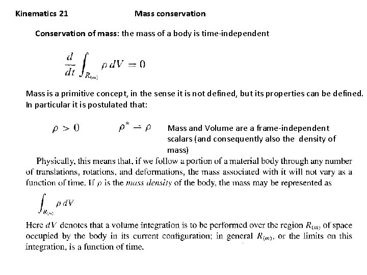 Kinematics 21 Mass conservation Conservation of mass: the mass of a body is time-independent