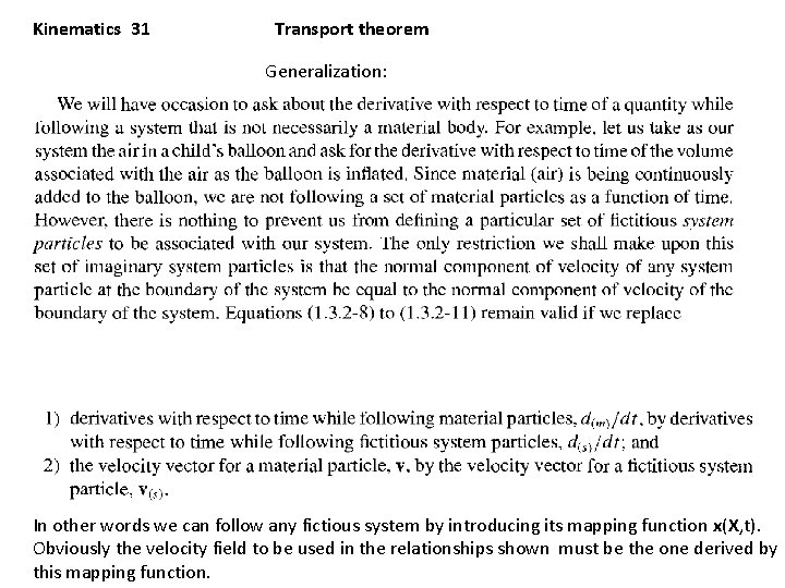 Kinematics 31 Transport theorem Generalization: In other words we can follow any fictious system