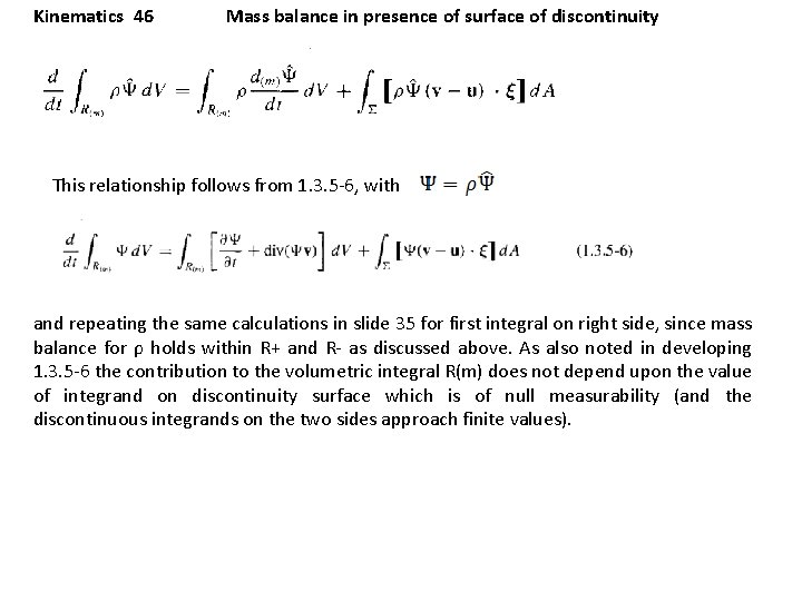 Kinematics 46 Mass balance in presence of surface of discontinuity This relationship follows from