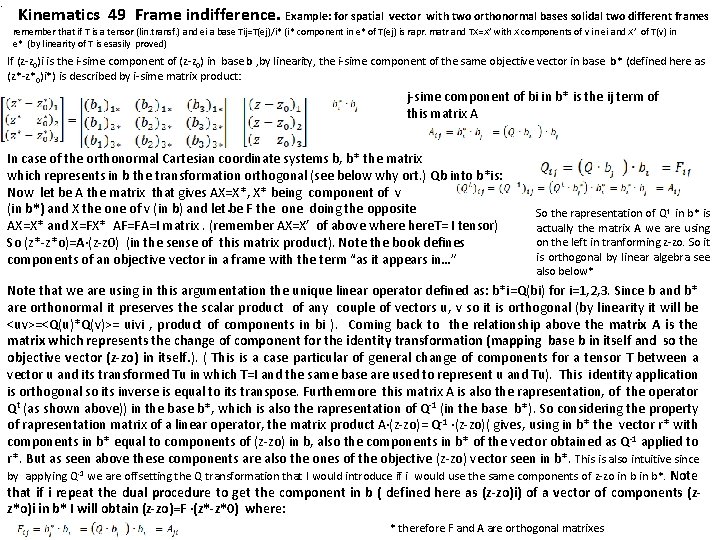 Kinematics 49 Frame indifference. Example: for spatial vector with two orthonormal bases solidal two