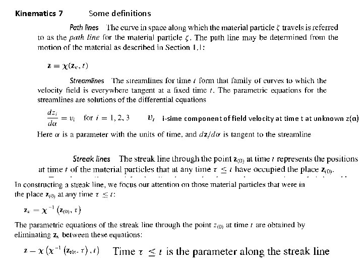 Kinematics 7 Some definitions i-sime component of field velocity at time t at unknown