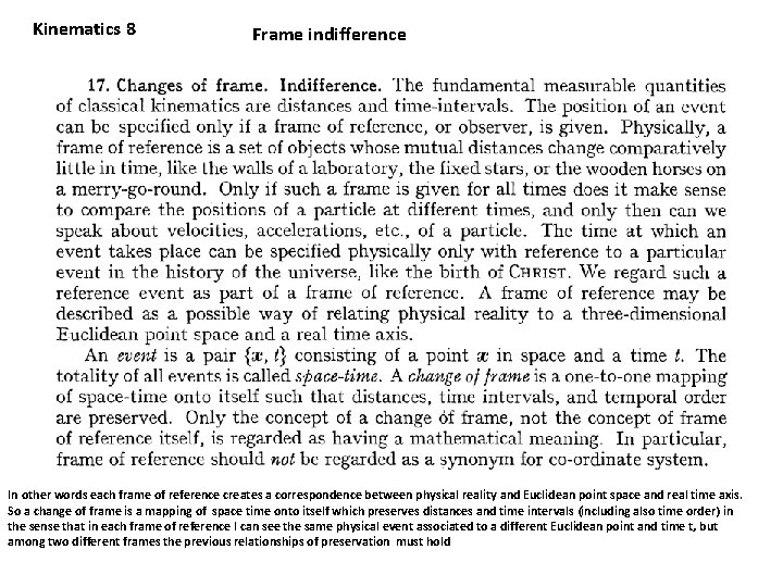 Kinematics 8 Frame indifference Two frames of reference are in general rototraslating (plus possible