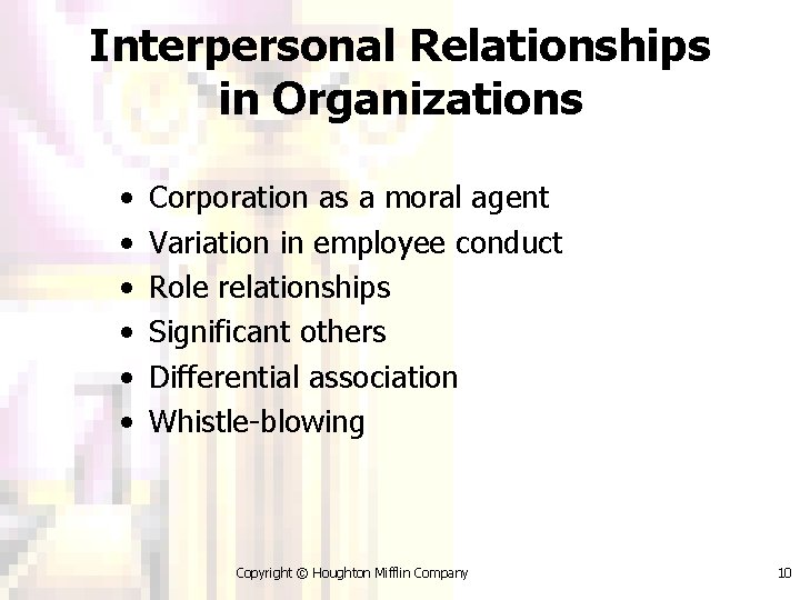 Interpersonal Relationships in Organizations • • • Corporation as a moral agent Variation in