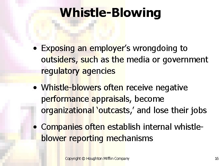 Whistle-Blowing • Exposing an employer’s wrongdoing to outsiders, such as the media or government