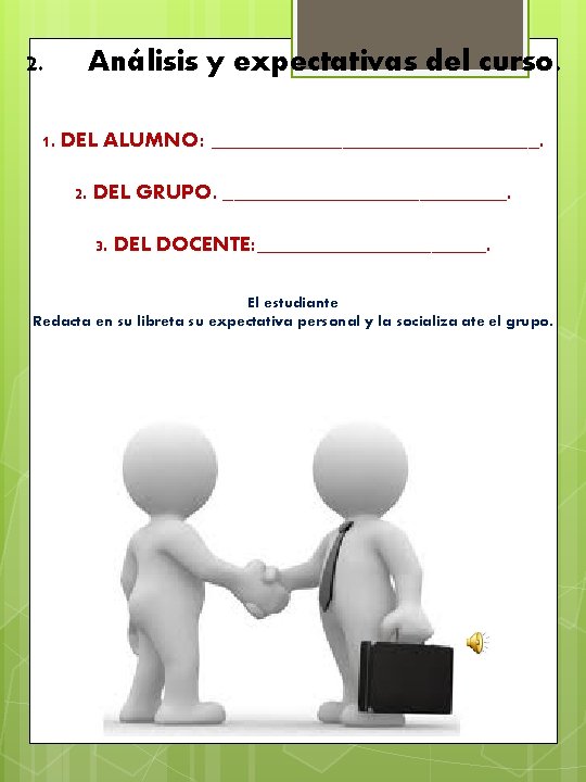 2. Análisis y expectativas del curso. 1. DEL ALUMNO: _______________. 2. DEL GRUPO. _____________.