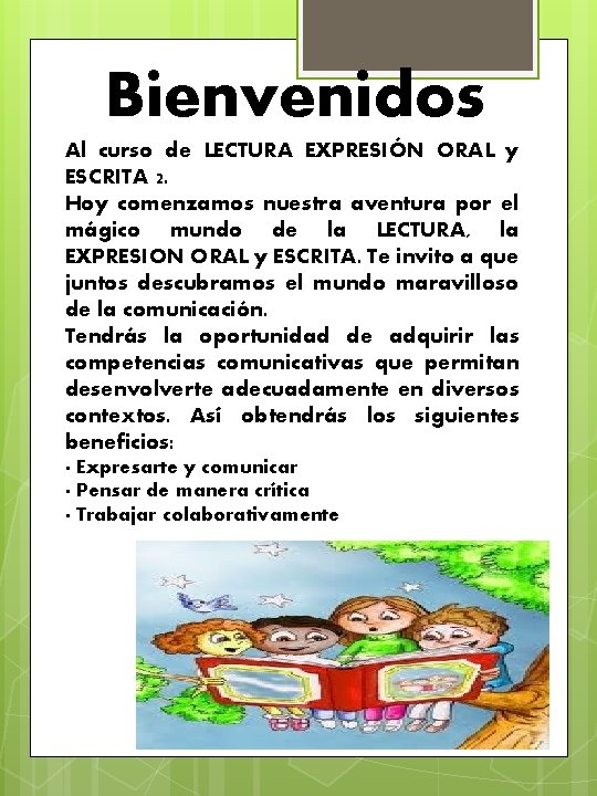 Bienvenidos Al curso de LECTURA EXPRESIÓN ORAL y ESCRITA 2. Hoy comenzamos nuestra aventura
